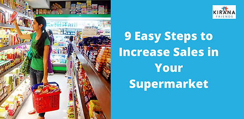 9 Easy Steps to Increase Sales in Your Supermarket | Kirana Friends