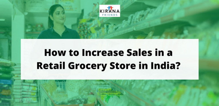 How to Increase Sales in a Retail Grocery Store in India? | Kirana Friends